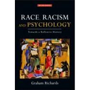 Race, Racism and Psychology, 2nd Edition: Towards a Reflexive History
