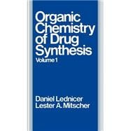 The Organic Chemistry of Drug Synthesis, Volume 1