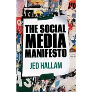 The Social Media Manifesto A Guide to Using Social Technology to Build a Successful Business