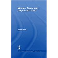 Women, Space and Utopia 1600–1800