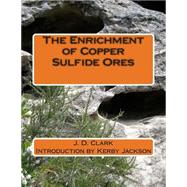 The Enrichment of Copper Sulfide Ores