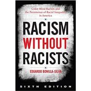 Racism without Racists Color-Blind Racism and the Persistence of Racial Inequality in America