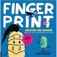 Fingerprint Monsters and Dragons and 100 Other Adventurous Creatures