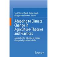 Adapting to Climate Change in Agriculture-Theories and Practices