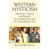 Western Mysticism Augustine, Gregory, and Bernard on Contemplation and the Contemplative Life