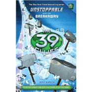 Breakaway (The 39 Clues: Unstoppable, Book 2)