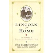 Lincoln at Home Two Glimpses of Abraham Lincoln's Family Life