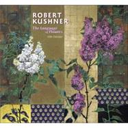 Robert Kushner 2006 Calendar: The Language of Flowers