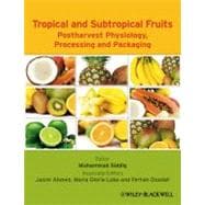 Tropical and Subtropical Fruits Postharvest Physiology, Processing and Packaging