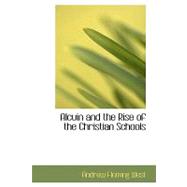 Alcuin and the Rise of the Christian Schools