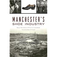 Manchester's Shoe Industry
