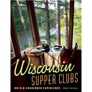 Wisconsin Supper Clubs An Old-Fashioned Experience