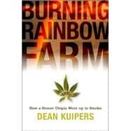Burning Rainbow Farm How a Stoner Utopia Went Up in Smoke