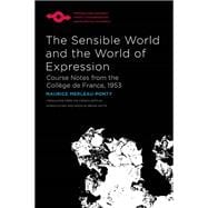 The Sensible World and the World of Expression