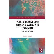 War, Violence and Women’s Agency in Pakistan