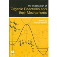 The Investigation of Organic Reactions And Their Mechanisms