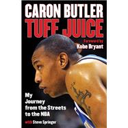 Tuff Juice My Journey from the Streets to the NBA