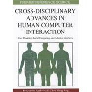 Cross-disciplinary Advances in Human Computer Interaction: User Modeling, Social Computing and Adaptive Interfaces