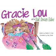 Gracie Lou and the Bad Dream Eater