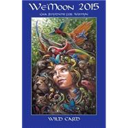 We moon 2015 Calendar: Gaia Rhythms for Women, Wild Card