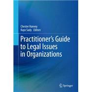 Practitioner's Guide to Legal Issues in Organizations