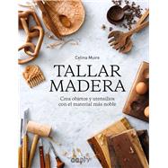 Tallar madera Crea objetos y utensilios con el material más noble