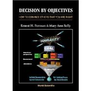 Decision by Objectives: How to Convince Others That You Are Right