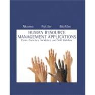 Human Resource Management Applications Cases, Exercises, Incidents, and Skill Builders
