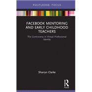 Facebook and Beginning Early Childhood Teachers: Tower of strength or intimidation?