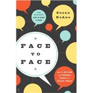 Face to Face : How to Reclaim the Personal Touch in a Digital World