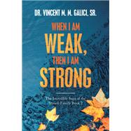 When I Am Weak, Then I Am Strong