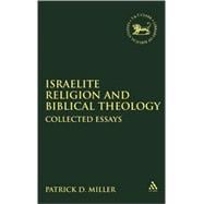 Israelite Religion and Biblical Theology Collected Essays