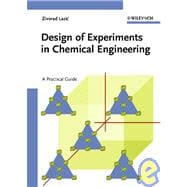 Design of Experiments in Chemical Engineering A Practical Guide