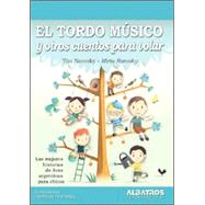El Tordo Musico Y Otros Cuentos Para Volar/ the Musical Thrush and Other Stories to Fly