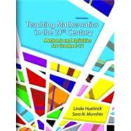 Teaching Mathematics in the 21st Century Methods and Activities for Grades 6-12