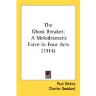 Ghost Breaker : A Melodramatic Farce in Four Acts (1914)