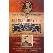 Commanders of Chancellorsville : The Gentleman vs. the Rogue