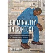 Criminality in Context The Psychological Foundations of Criminal Justice Reform,9781433831423