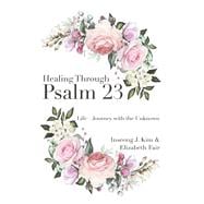 Healing Through Psalm 23