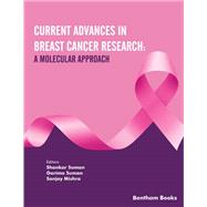 Current Advances in Breast Cancer Research: A Molecular Approach