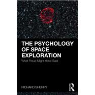 The Psychology of Space Exploration: What Freud Might Have Said