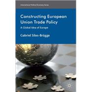 Constructing European Union Trade Policy