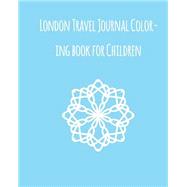 London Travel Journal Coloring Book