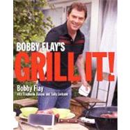 Bobby Flay's Grill It! A Cookbook