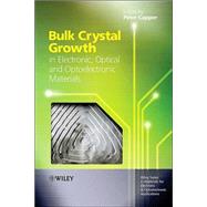 Bulk Crystal Growth of Electronic, Optical and Optoelectronic Materials