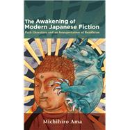 Awakening of Modern Japanese Fiction, The