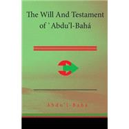 The Will and Testament of 'abdu'l-baha
