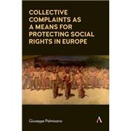 Collective Complaints As a Means for Protecting Social Rights in Europe