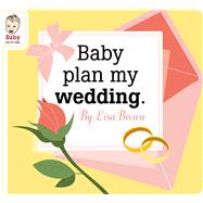 Baby Plan My Wedding