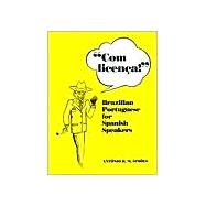 Com Licenca!: Brazilian Portuguese for Spanish Speakers,9780292711426